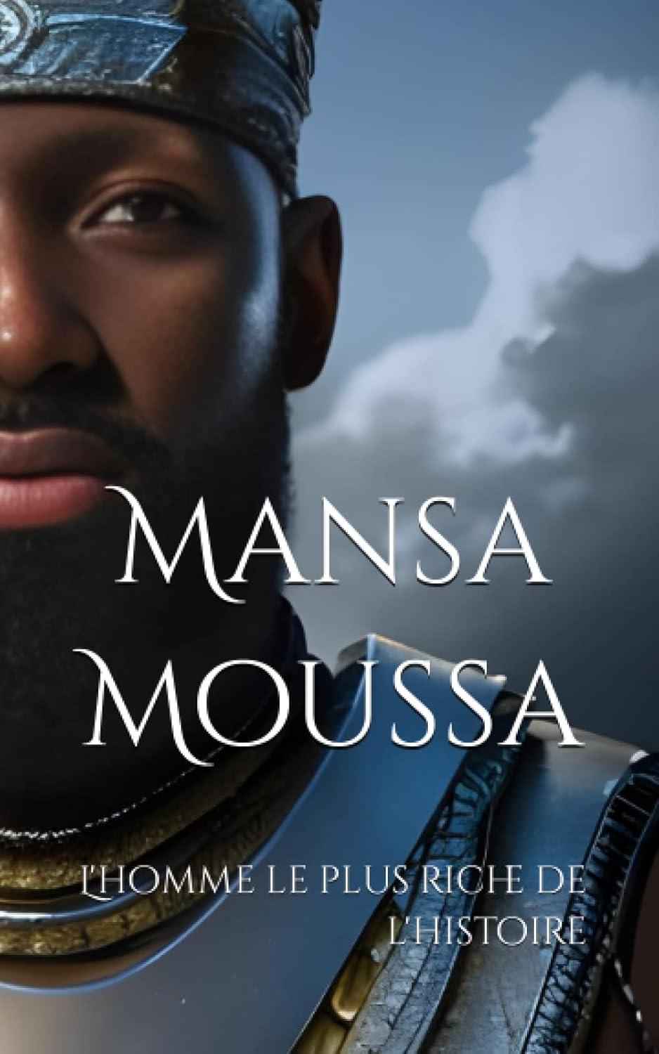 Mansa Moussa: L'homme le plus riche de l'histoire